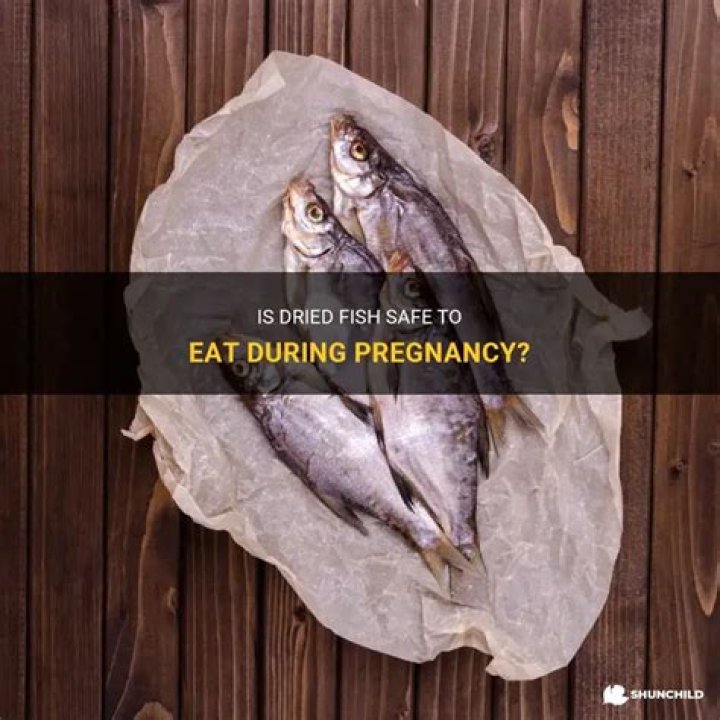 Can I Eat Dried Fish During Pregnancy