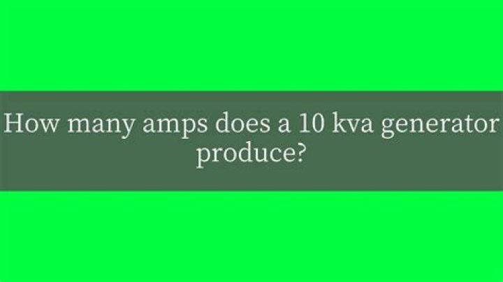 How many amps does a 10 kVA generator produce