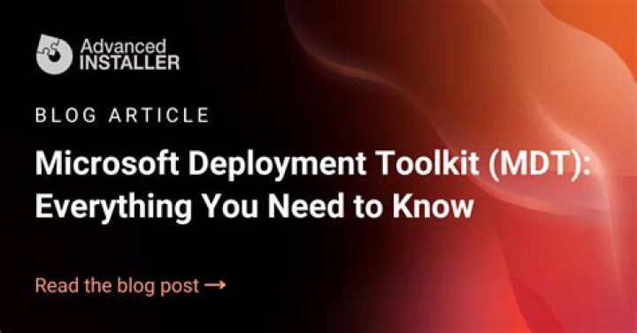 What are the deployment types the Microsoft Deployment Toolkit support