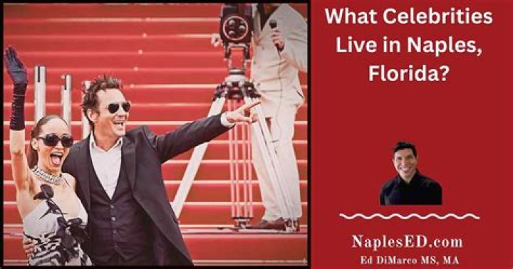 What celebrities live in Naples
