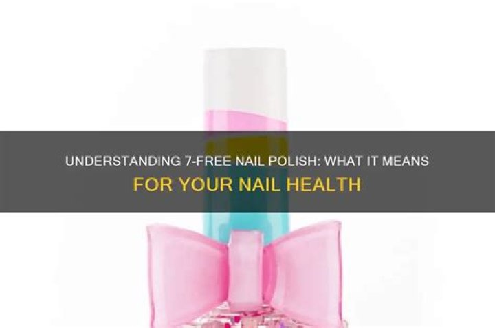 What does 7 free nail polish mean