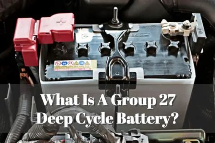 What is a group 27 deep cycle battery
