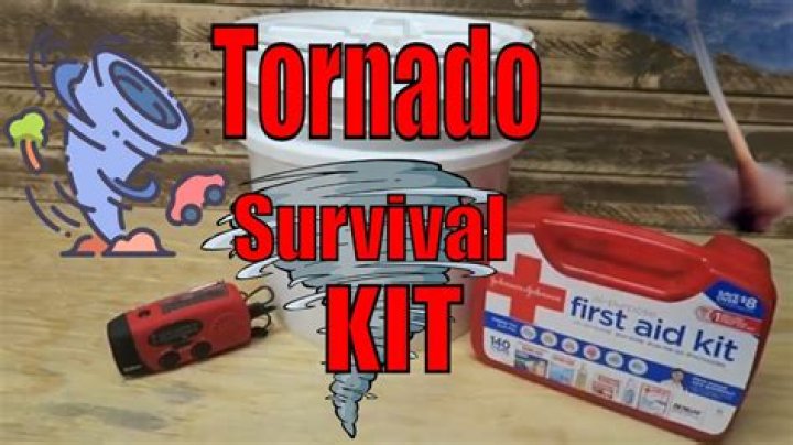 What should be in a tornado survival kit