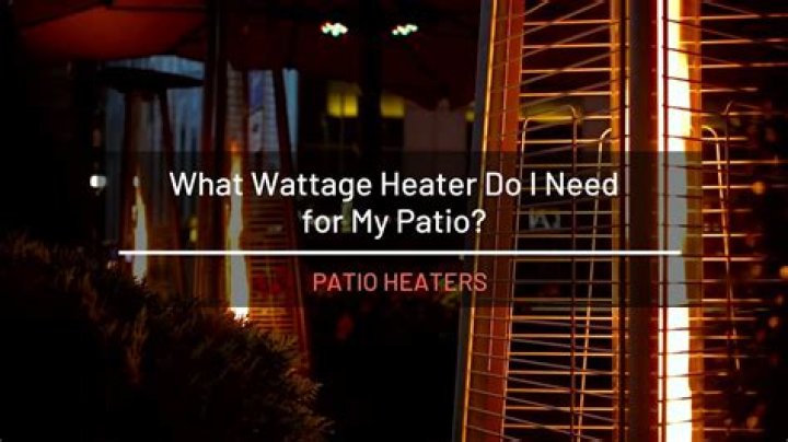 What wattage heater do I need