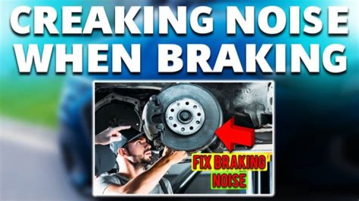 Why does my car make a creaking noise when I brake