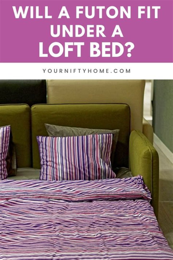Will a futon fit under a loft bed
